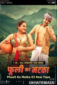 Phuli Ka Matka E2 Raw Tape (2025) MoodX Hindi Hot Short Film