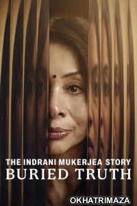 The Indrani Mukerjea Story Buried Truth (2024) Season 1 Hindi Web Series