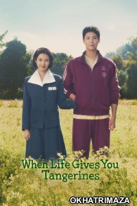 When Life Gives You Tangerines (2025) Season 1 EP09 To EP12 Hindi Dubbed Web Series